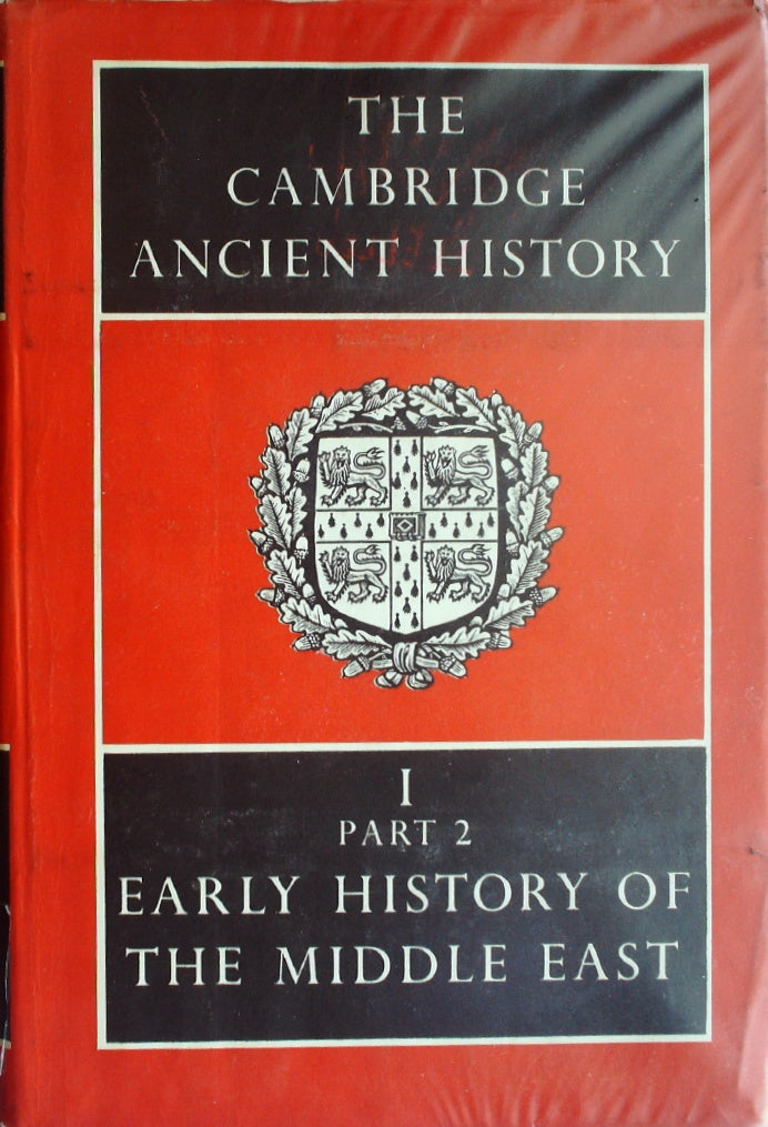 The Cambridge Ancient History: Volume I. Part 2: Early History of the Middle Eas