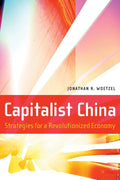 Capitalist China: Strategies for a Revolutionized Economy by Woetzel