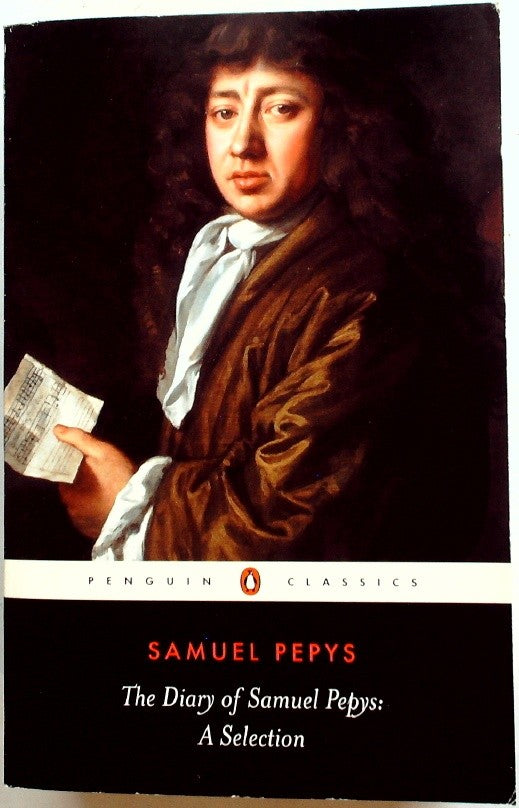 The Diary of Samuel Pepys: A Selection by Pepys