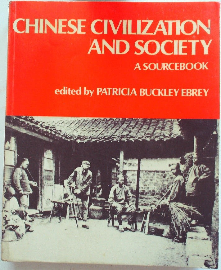 Chinese Civilization and Society: A Sourcebook