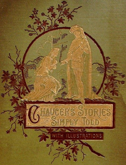 Chaucer's Stories Simply Told by Chaucer