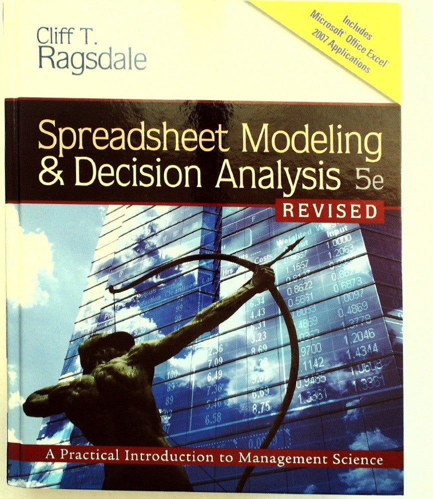 Spreadsheet Modeling & Decision Analysis: A Practical Introduction to Management