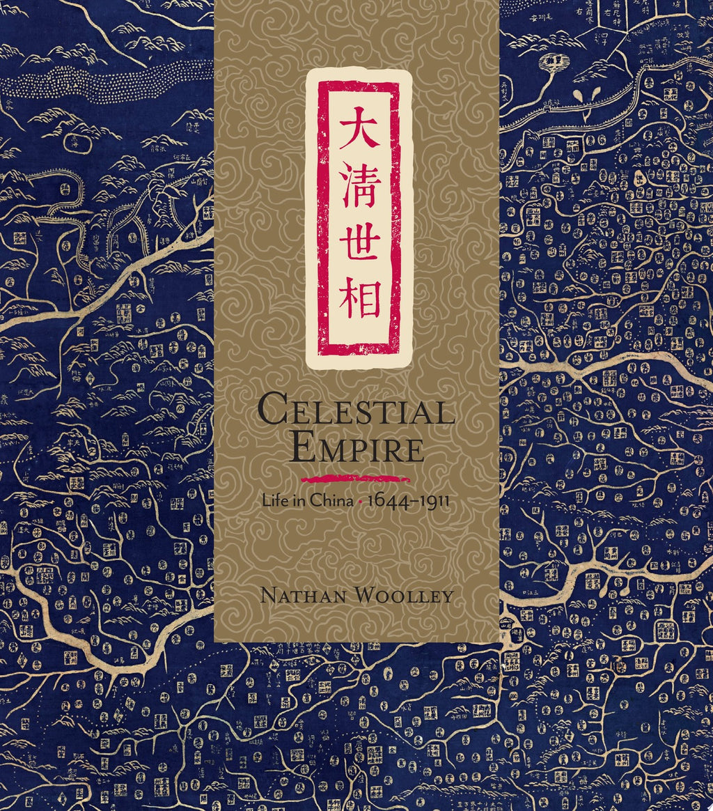 Celestial Empire: Life in China, 1644-1911