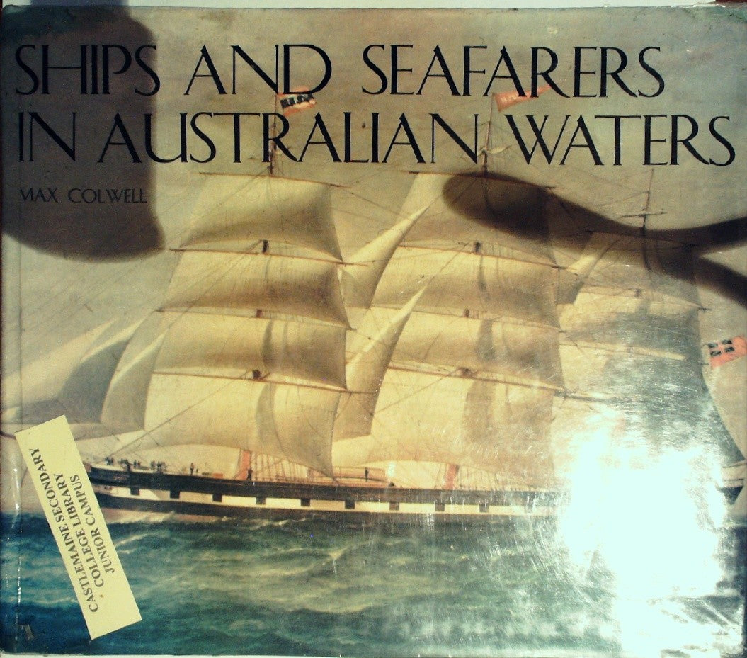 Ships and Seafarers in Australian Waters by Colwell