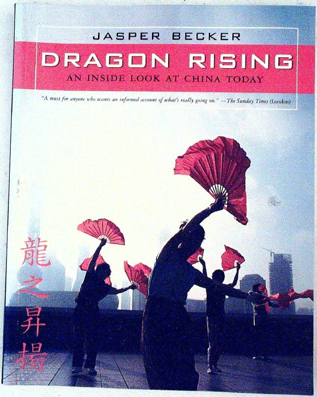 Dragon Rising An Inside Look at China Today by Becker