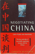 Negotiating China Case Studies and Strategies by Blackman