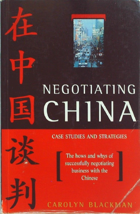 Negotiating China Case Studies and Strategies by Blackman