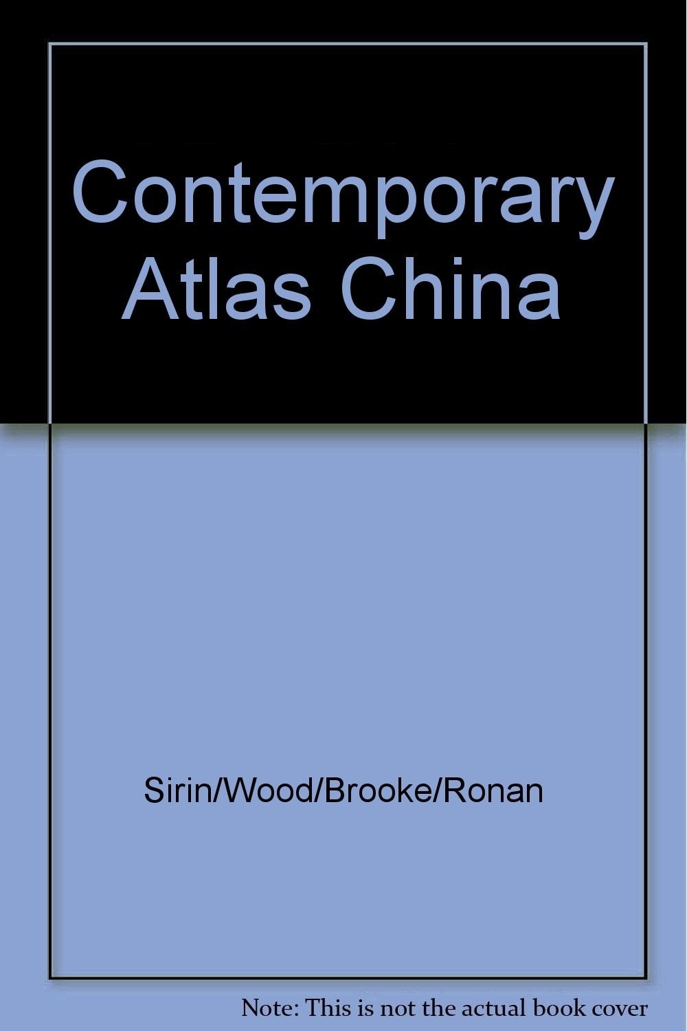 The Contemporary Atlas of China by Sivin
