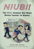 Niubi!: The Real Chinese You Were Never Taught in School by Eveline Chao