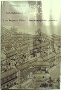 Honorable Merchants: Commerce and Self-Cultivation in Late Imperial China