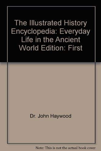 Everyday Life in the Ancient World The Illustrated History Encyclopedia by Ali