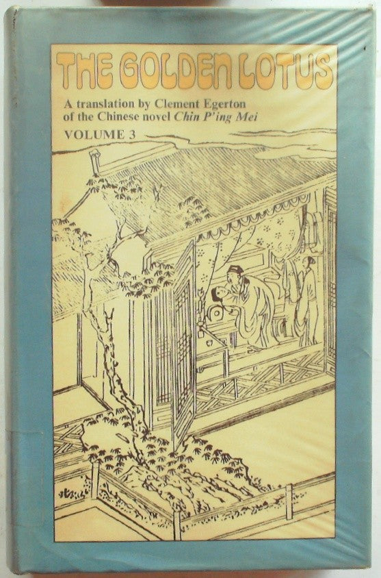 The Golden Lotus: A Translation from the Chinese Original, of the Novel "Chin P'