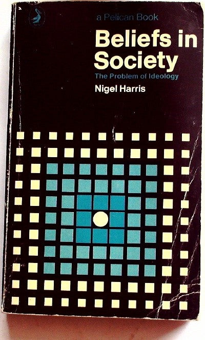Beliefs in Society: The Problem of Ideology by Harris