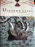 Unknown Lands: The Log Books of the Great Explorers by Bellec
