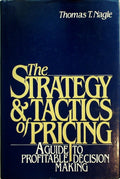 The Strategy and Tactics of Pricing: A Guide to Profitable Decision Making