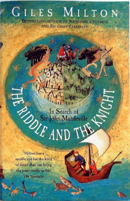 The Riddle and the Knight In Search of Sir John Mandeville by Milton