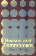 Reason and Commitment by Trigg
