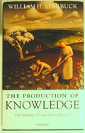 The Production of Knowledge: The Challenge of Social Science Research