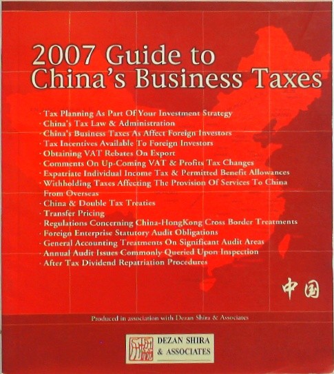 2007 Guide to China's Business Taxes by China Briefing Media