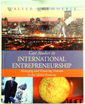 Case Studies in International Entrepreneurship: Managing and Financing Ventures