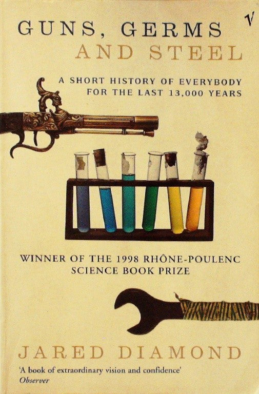 Guns, Germs and Steel: A Short History of Everybody for the Last 13,000 Years