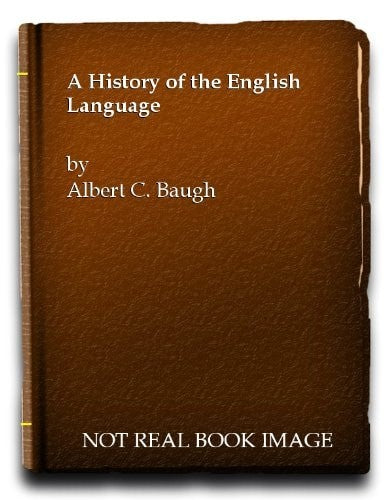 A History of the English Language by Baugh