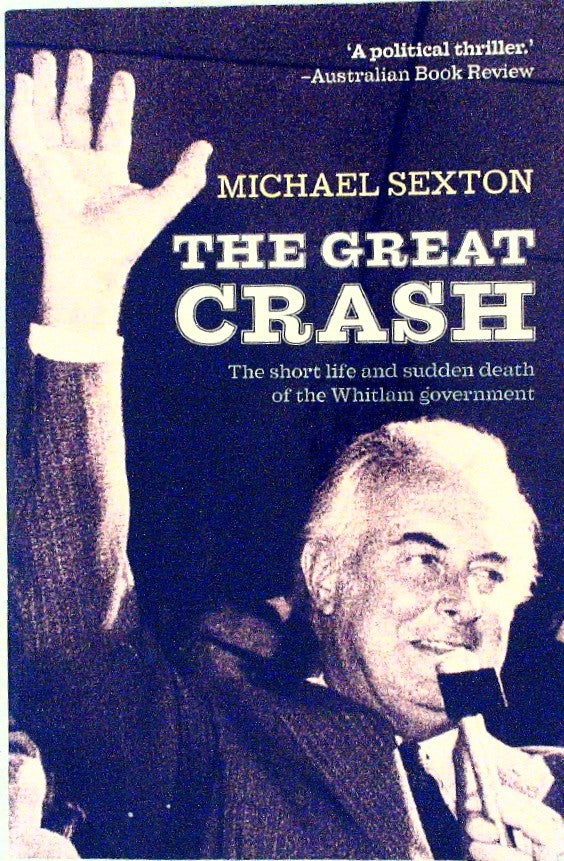 The Great Crash: The Short Life and Sudden Death of the Whitlam Government