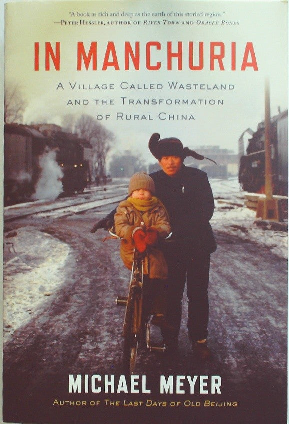 In Manchuria: A Village Called Wasteland and the Transformation of Rural China