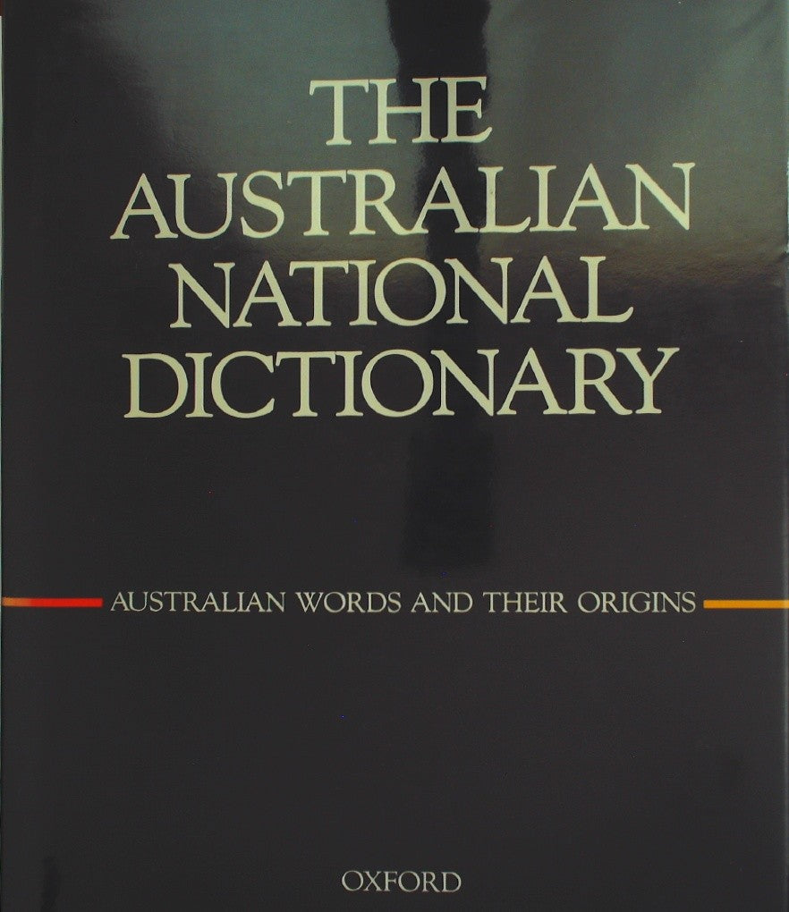 The Australian National Dictionary A Dictionary of Australianisms on Historical 