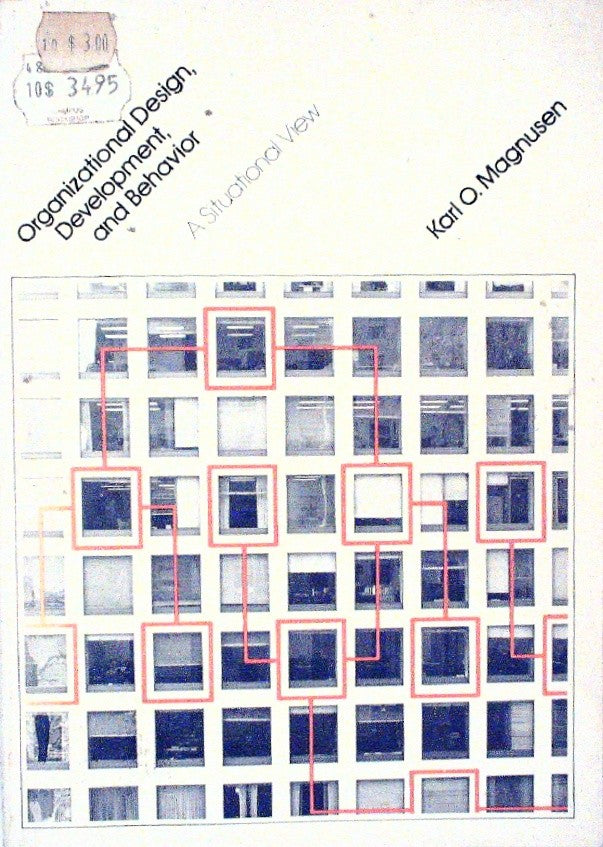 Organizational Design, Development, and Behavior A Situational View by Magnusen