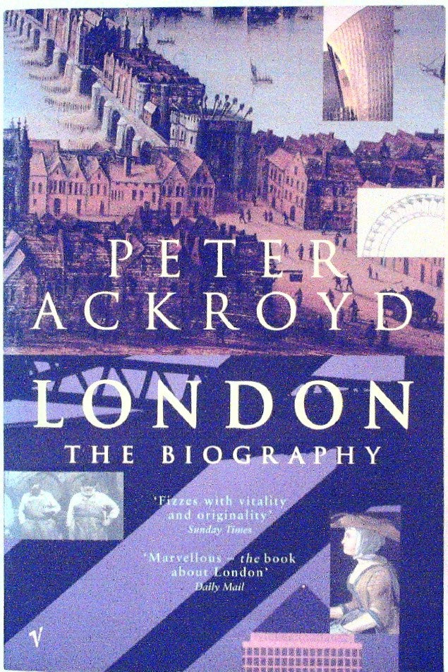 London: The Biography by Ackroyd