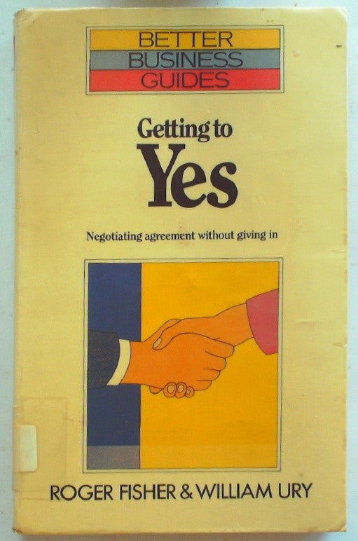 Getting to Yes: Negotiating Agreement Without Giving In