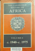 The Cambridge History of Africa, Volume 8: 1940-1975