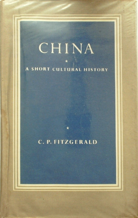 China: A Short Cultural History by Fitzgerald