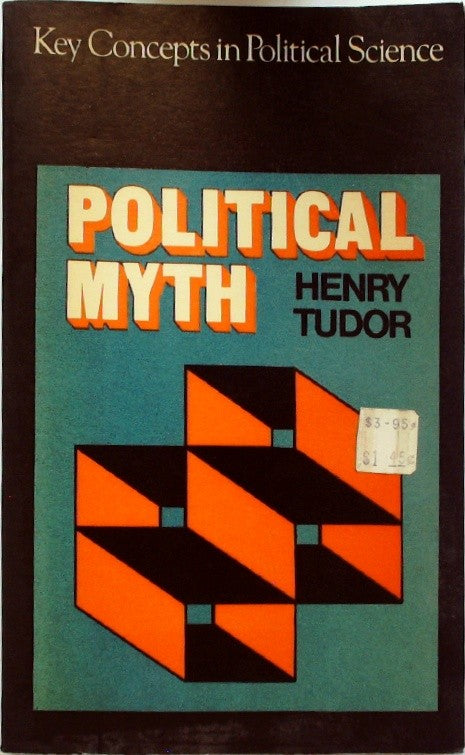 Political Myth (Key Concepts in Political Science) by Tudor