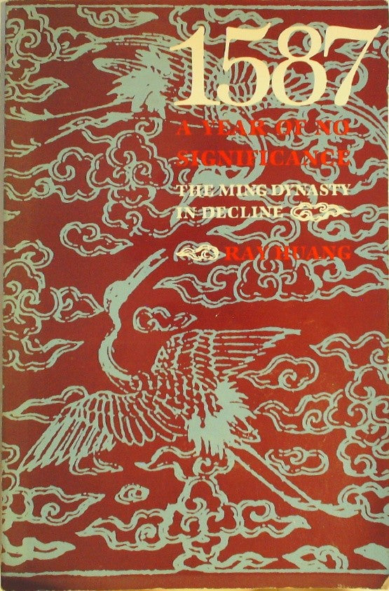 1587, a Year of No Significance The Ming Dynasty in Decline