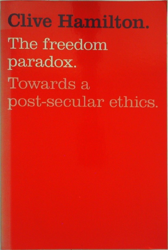 The Freedom Paradox: Towards a Post-Secular Ethics