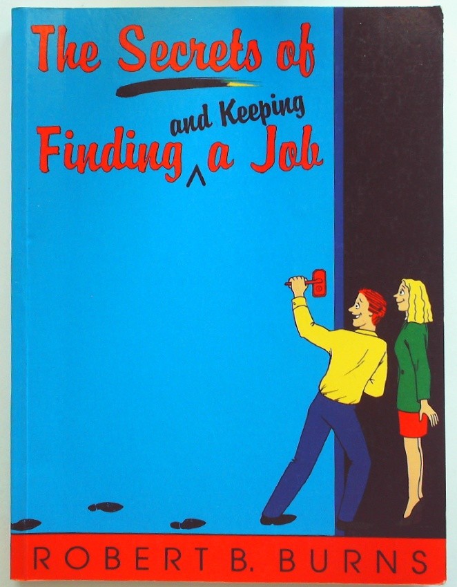 The Secrets of Finding and Keeping a Job