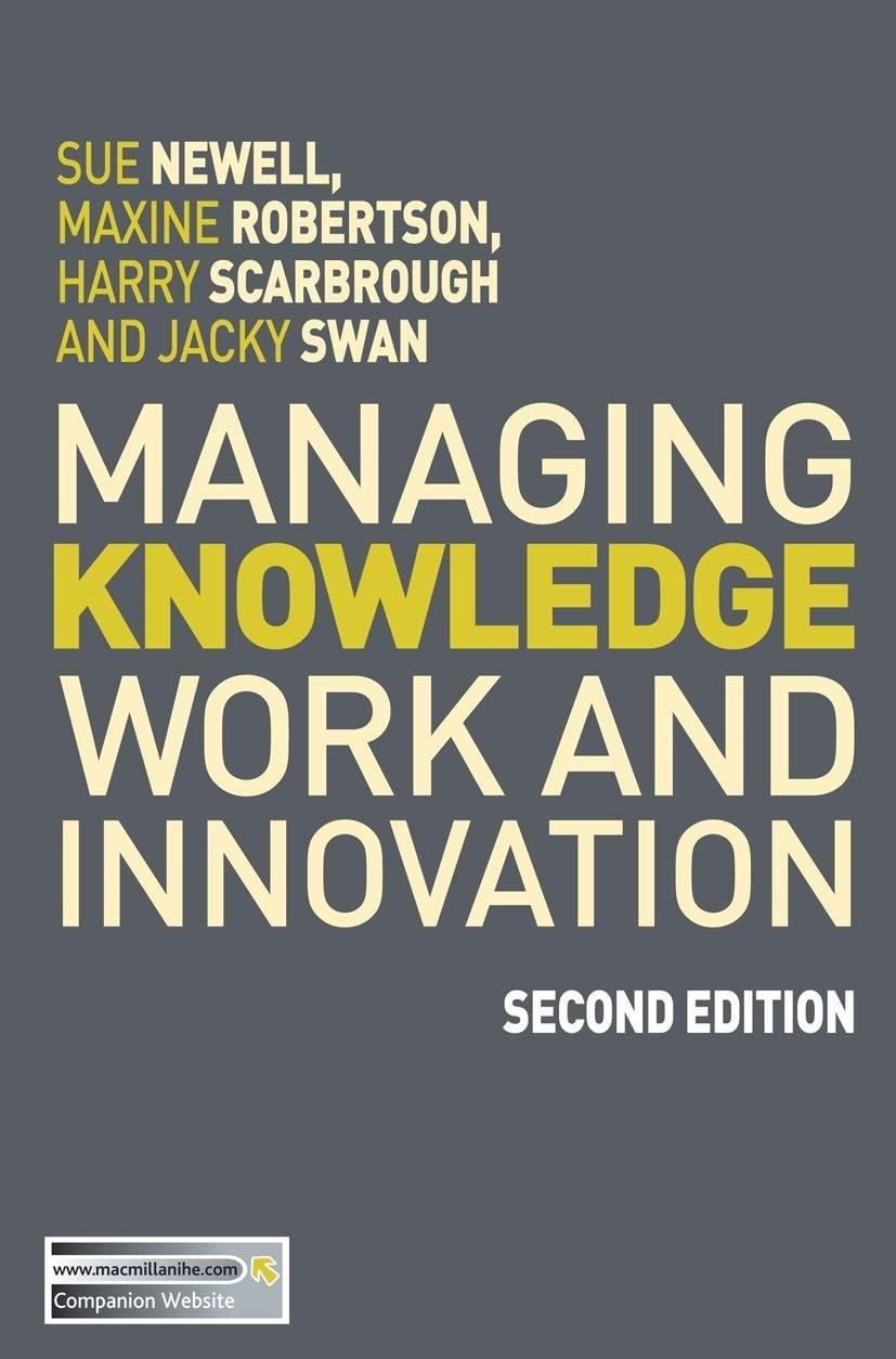 Managing Knowledge Work and Innovation by Newell