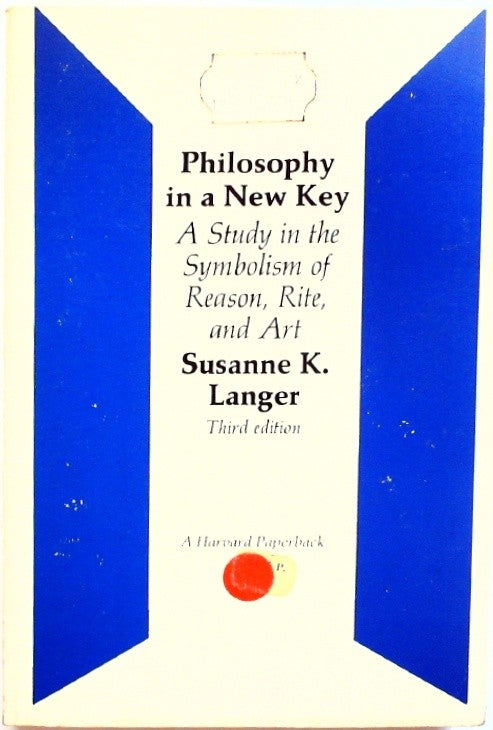 Philosophy in a New Key A Study in the Symbolism of Reason, Rite, and Art, Third