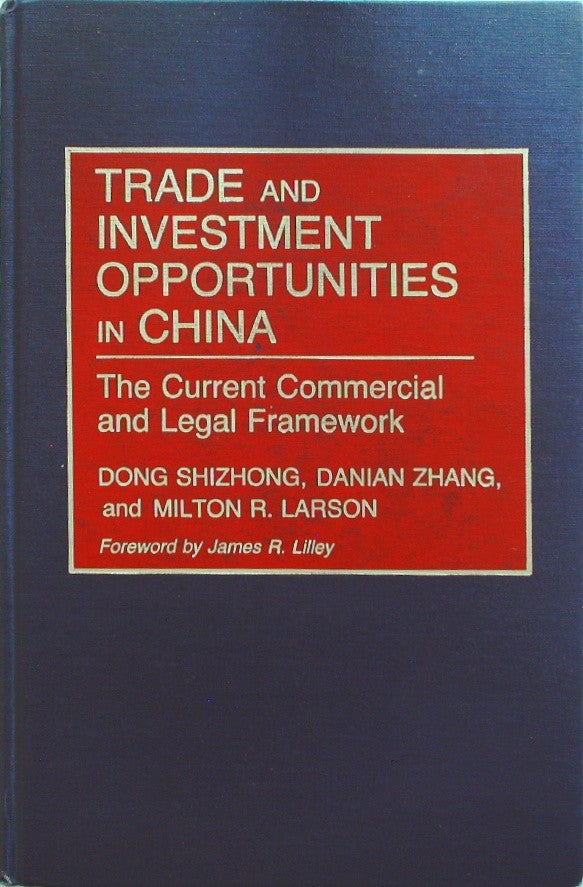 Trade and Investment Opportunities in China: The Current Commercial and Legal Fr