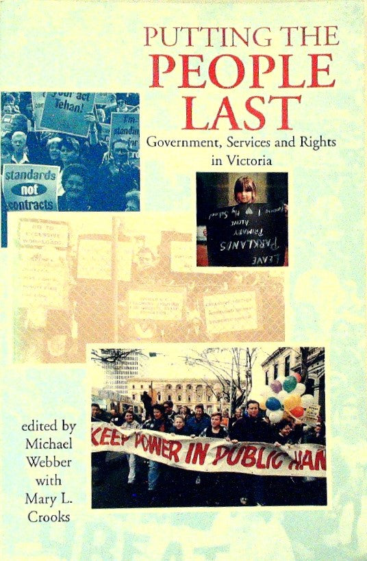 Putting the People Last: Government, Services and Rights in Victoria by Webber