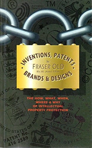 Inventions, Patents, Brands & Designs The How, What, When, Where & Why of Intell
