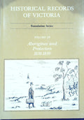 Historical Records Of Victoria. Foundation Series. Volume 2b: Aborigines And Protectors 1838 - 1839.
